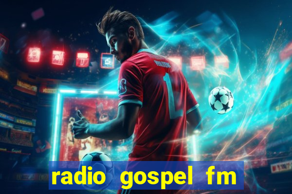 radio gospel fm salvador bahia